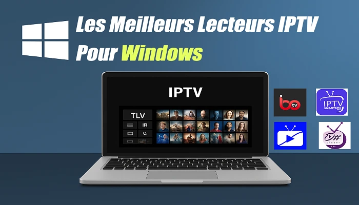 Les Meilleurs Lecteurs IPTV Pour Windows​ 